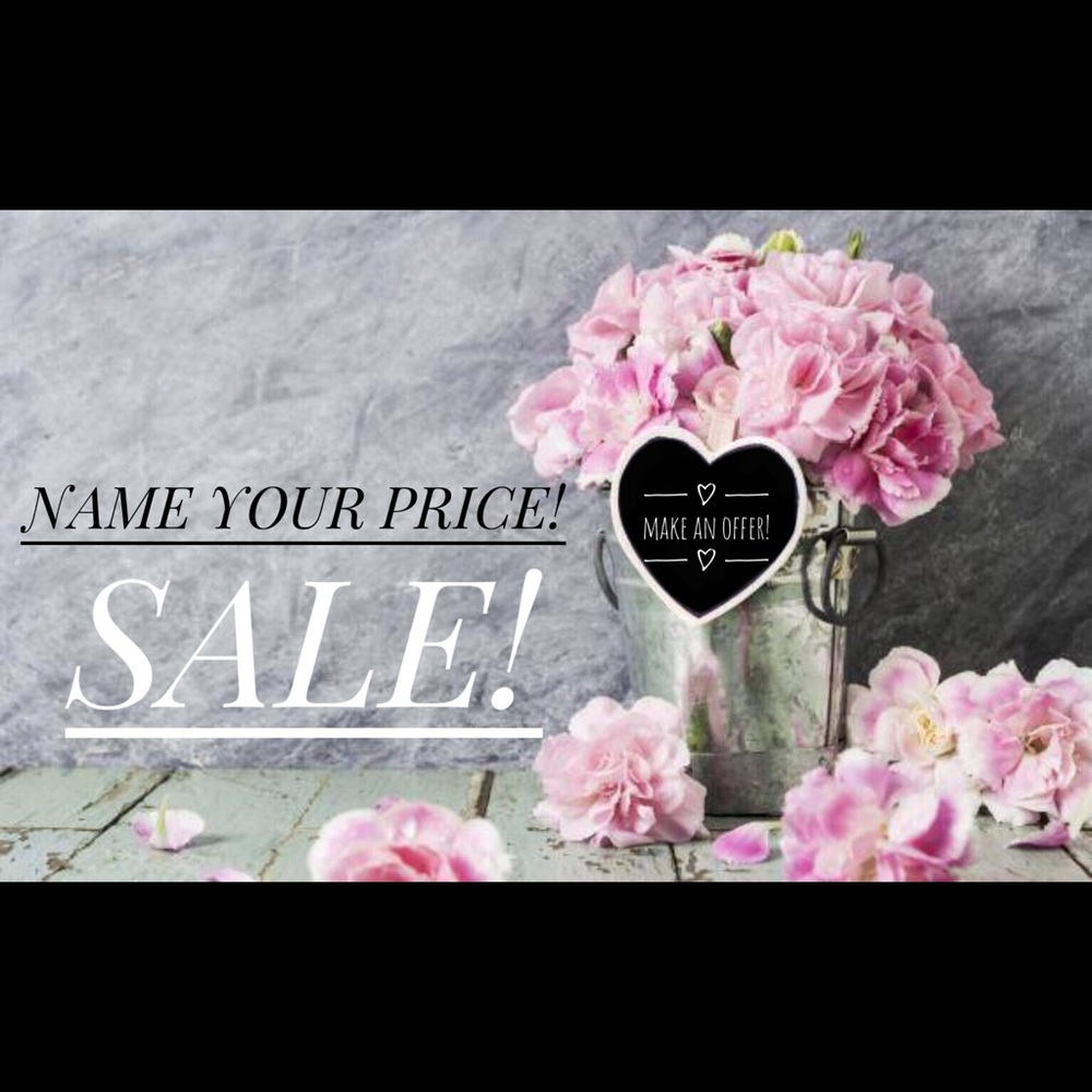 NAME YOUR PRICE!